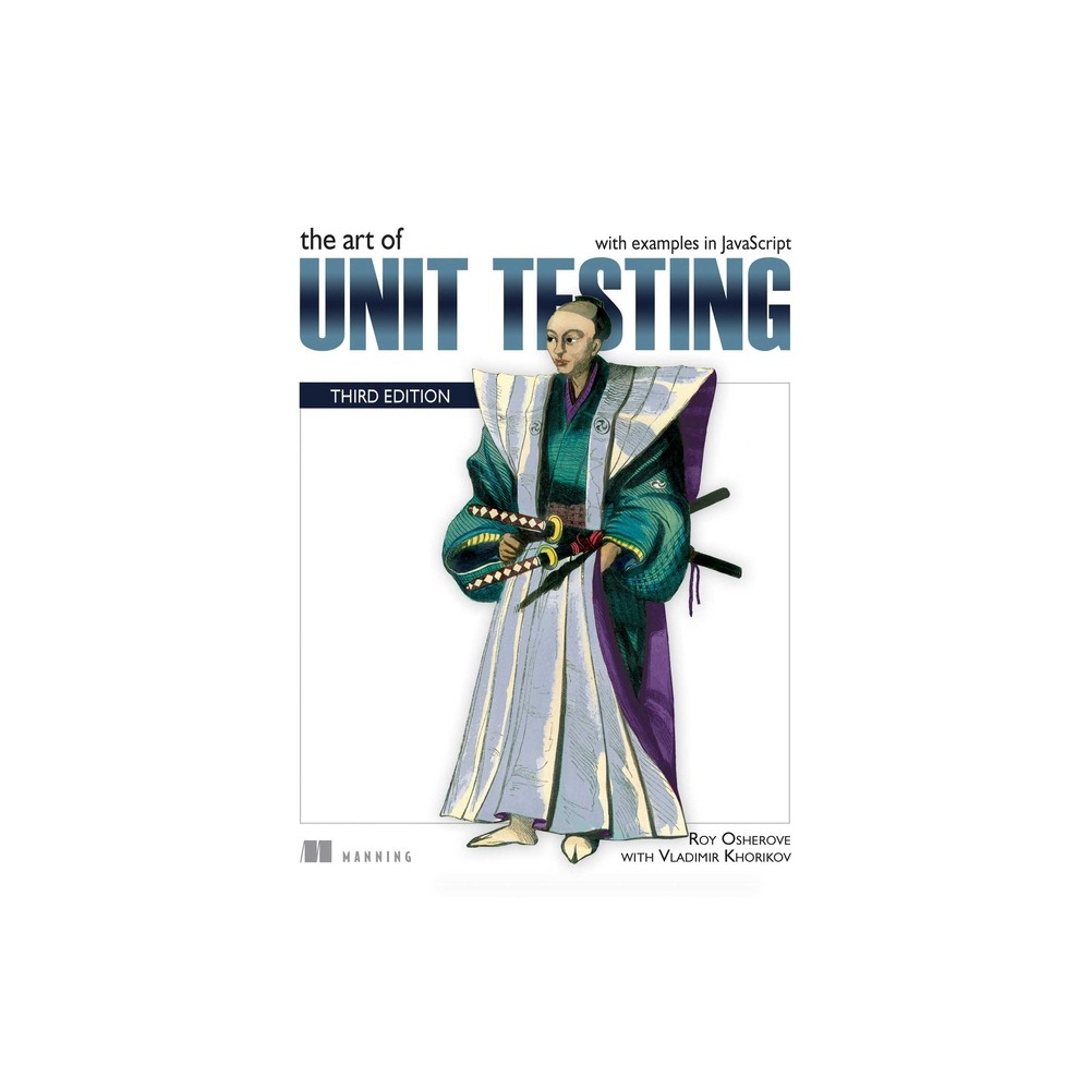 The Art of Unit Testing, Third Edition - 3rd Edition by Roy Osherove & Vladimir Khorikov (Paperback)