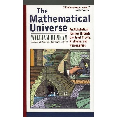 The Mathematical Universe - by  William Dunham (Paperback)