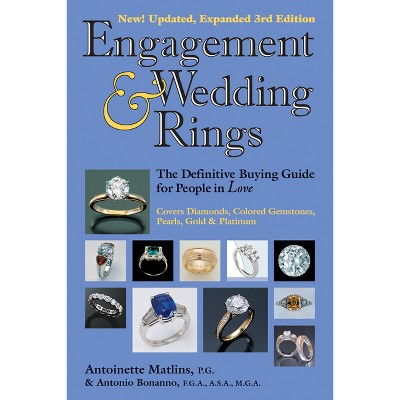 Engagement & Wedding Rings (3rd Edition) - by  Antoinette Matlins & Antonio C Bonanno (Paperback)