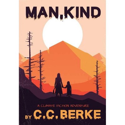 Man, Kind - by  C C Berke (Hardcover)