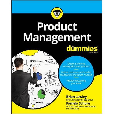 Product Management for Dummies - (For Dummies) by  Brian Lawley & Pamela Schure (Paperback)