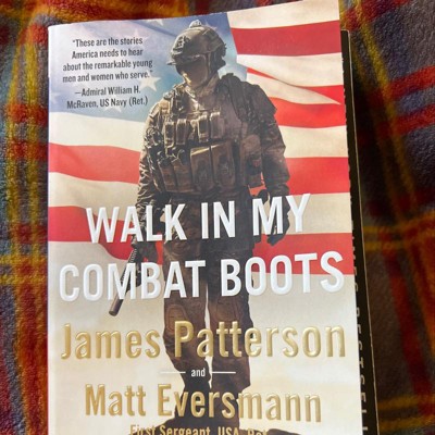 Walk In My Combat Boots - By James Patterson & Matthew Eversmann ...