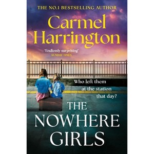The Nowhere Girls - by  Carmel Harrington (Paperback) - 1 of 1