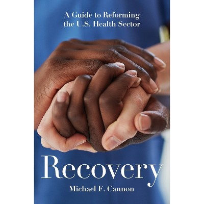 Recovery - by  Michael F Cannon (Paperback)