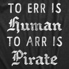 Mens To Err is Human To Arr Is Pirate T Shirt Funny Sarcastic Pirate Joke Text Tee For Guys - Crazy Dog Men's T Shirt - 2 of 4