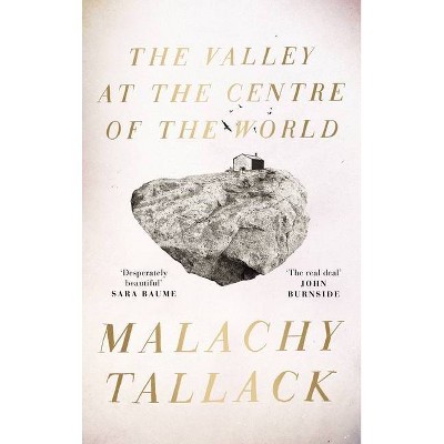 The Valley at the Centre of the World - by  Malachy Tallack (Hardcover)