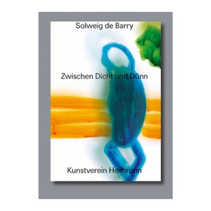 Solweig de Barry. Zwischen Dicht Und Dünn - by  Matthia Löbke & Solweig de Barry (Paperback) - 1 of 1