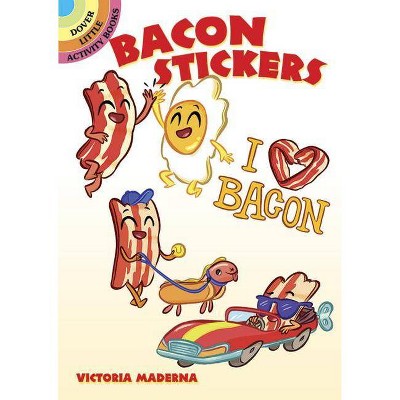 Bacon Stickers - (Dover Little Activity Books Stickers) by  Victoria Maderna (Paperback)