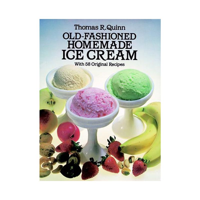 Old-Fashioned Homemade Ice Cream - by  Thomas R Quinn (Paperback), 1 of 2
