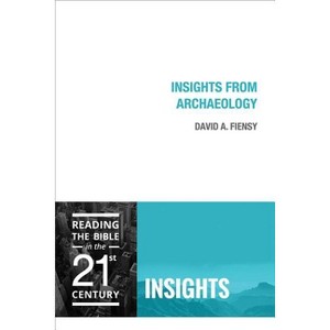 Insights from Archaeology - by  David a Fiensy (Paperback) - 1 of 1