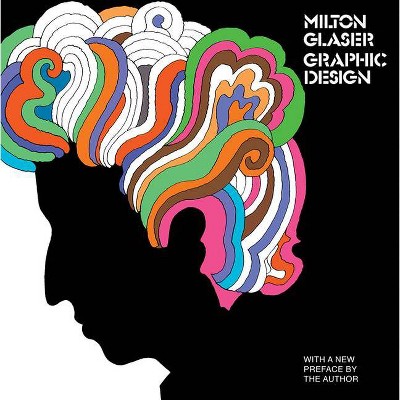 Milton Glaser: Graphic Design - (Paperback)