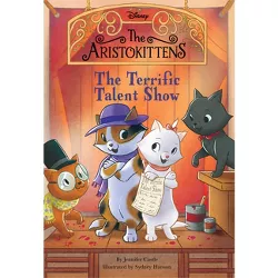 The Aristokittens #4: The Terrific Talent Show - (Aristokittens, the) by Jennifer Castle