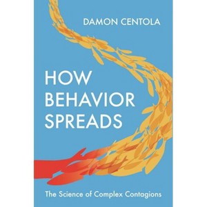 How Behavior Spreads - (Princeton Analytical Sociology) by Damon Centola - 1 of 1