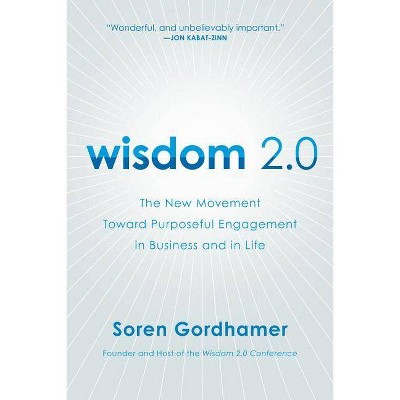 Wisdom 2.0 - by  Soren Gordhamer (Paperback)