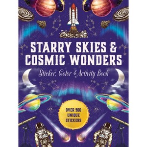 Starry Skies & Cosmic Wonders Sticker, Color & Activity Book - (Sticker Activity Deluxe Editions) by  Editors of Chartwell Books (Hardcover) - 1 of 1