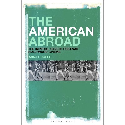 The American Abroad - by  Anna Cooper (Hardcover)