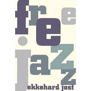 Free Jazz PB - by  Ekkehard Jost (Paperback)
