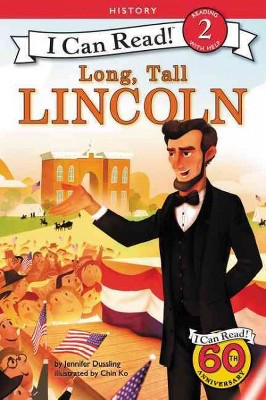 Long, Tall Lincoln - (I Can Read Level 2) by  Jennifer A Dussling (Paperback)