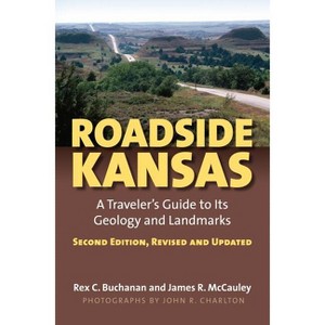 Roadside Kansas - 2nd Edition by  Rex Buchanan & James R McCauley (Paperback) - 1 of 1