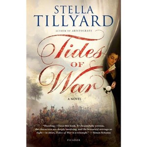 Tides of War - by  Stella Tillyard (Paperback) - 1 of 1