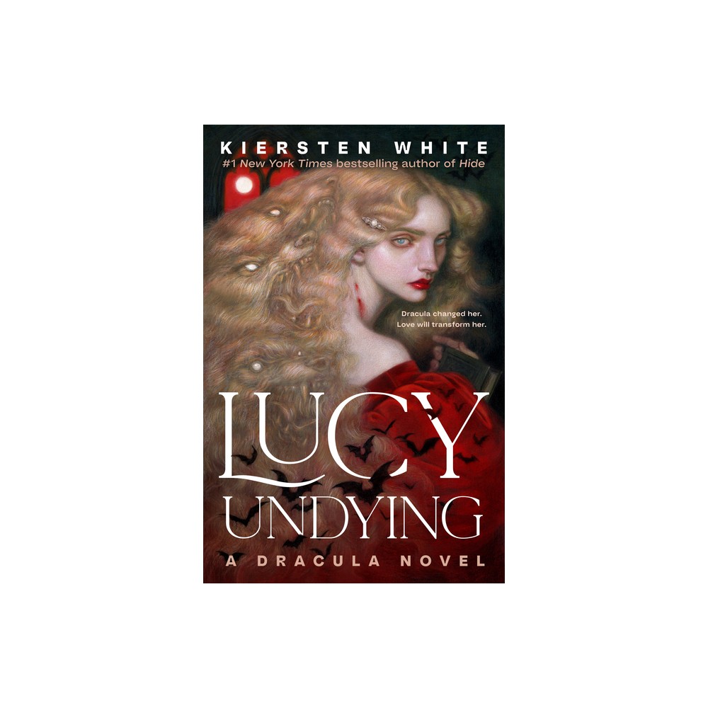 Lucy Undying: A Dracula Novel - by Kiersten White (Hardcover)