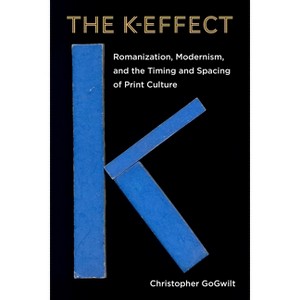 The K-Effect - by  Christopher Gogwilt (Paperback) - 1 of 1
