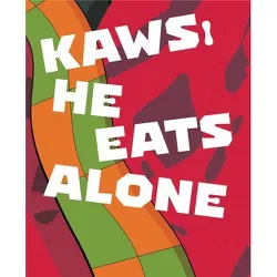 Kaws: He Eats Alone - by  Germano Celant (Hardcover)