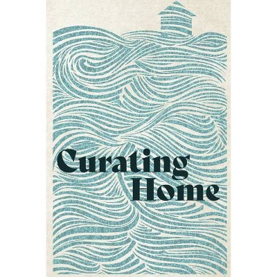 Curating Home - by  Woodneath Press (Paperback)