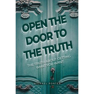 Open the Door to the Truth - by  Michael Porter (Paperback) - 1 of 1