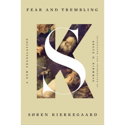 Fear and Trembling - by  Søren Kierkegaard (Hardcover)