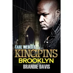 Carl Weber's Kingpins: Brooklyn - by  Brandie Davis (Paperback)