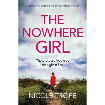 The Nowhere Girl - by  Nicole Trope (Paperback)