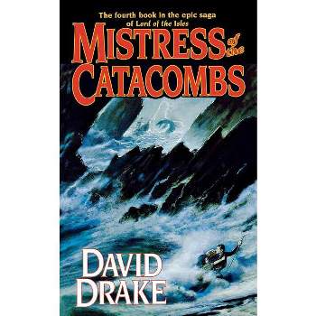 Mistress of the Catacombs - (Lord of the Isles) by  David Drake (Paperback)