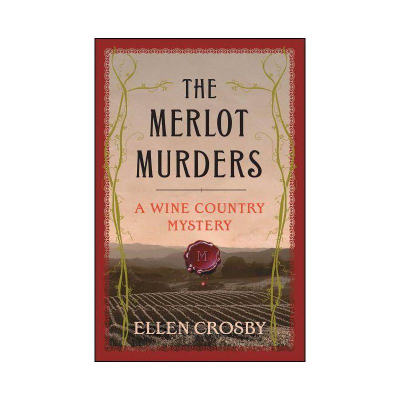 Merlot Murders - (Wine Country Mysteries (Paperback)) by  Ellen Crosby (Paperback), 1 of 2