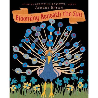 Blooming Beneath the Sun - by  Christina Rossetti (Hardcover)