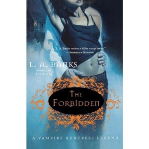 The Forbidden - (Vampire Huntress Legends) by  L A Banks (Paperback) - 1 of 1