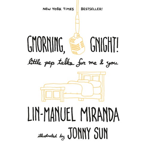 Gmorning, Gnight! : Little Pep Talks For Me & You - By Lin-Manuel Miranda ( Hardcover ) - image 1 of 1