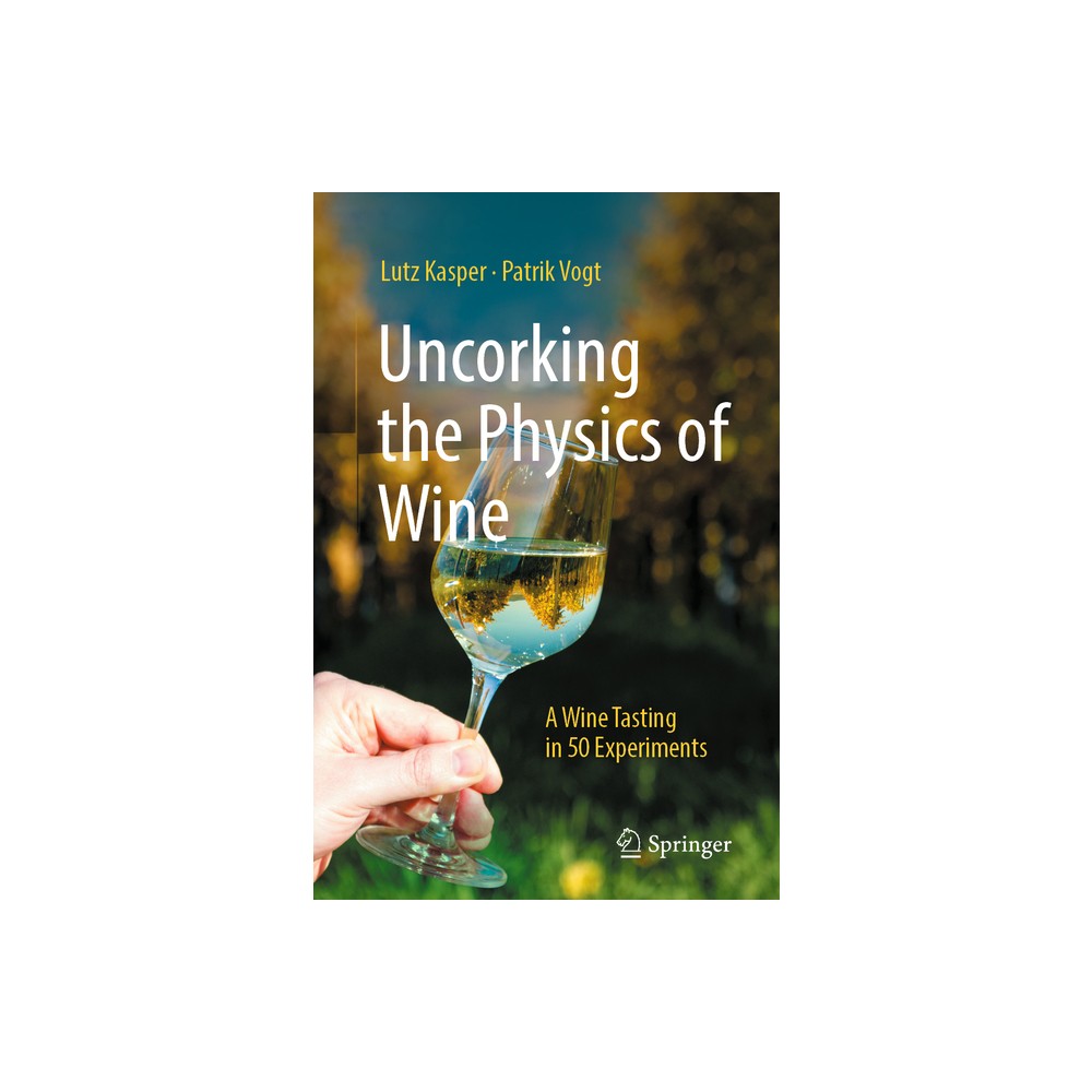 Uncorking the Physics of Wine - by Lutz Kasper & Patrik Vogt (Paperback)