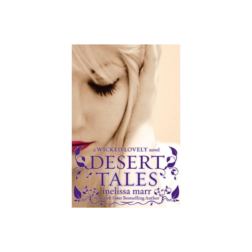 Desert Tales - (Wicked Lovely (Paperback)) by Melissa Marr (Paperback)