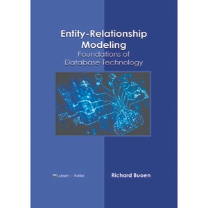 Entity-Relationship Modeling: Foundations of Database Technology - by  Richard Buoen (Hardcover) - 1 of 1