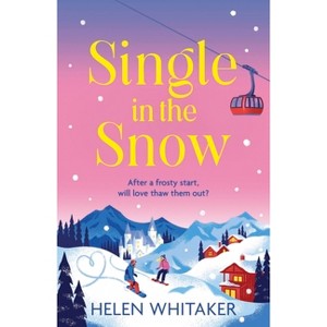 Single in the Snow - by  Helen Whitaker (Paperback) - 1 of 1