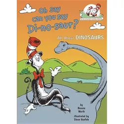 Oh Say Can You Say Di-No-Saur? ( Cat in the Hat's Learning Library) (Hardcover) by Bonnie Worth