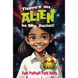 There's An Alien In My Pocket - by  Michelle Worthington (Paperback) - 1 of 1