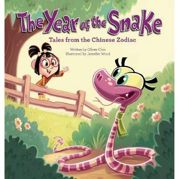 The Year of the Snake - (Tales from the Chinese Zodiac) by  Oliver Chin (Hardcover)
