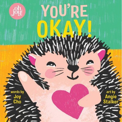 You're Okay! - by Joy Cho (Hardcover)