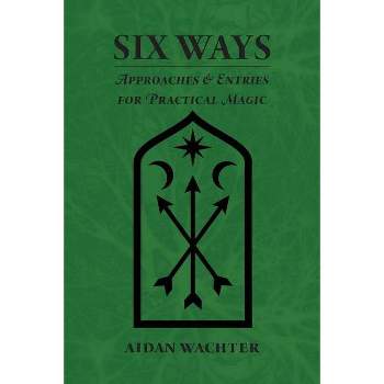 Six Ways - by  Aidan Wachter (Paperback)