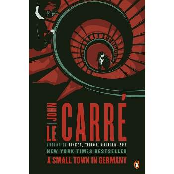 A Small Town in Germany - by  John Le Carré (Paperback)