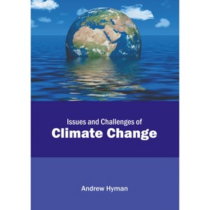 Issues and Challenges of Climate Change - by  Andrew Hyman (Hardcover) - 1 of 1