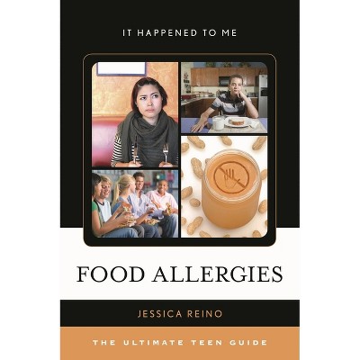 Food Allergies - (It Happened to Me) by  Jessica Reino (Hardcover)