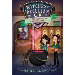 Monstrous Matchmakers - (Witches of Peculiar) by  Luna Graves (Paperback) - 1 of 1